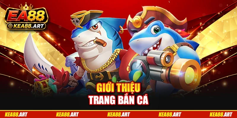 Giới thiệu trang bắn cá