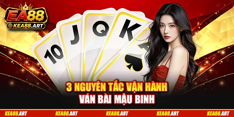 3 nguyên tắc vận hành ván bài mậu binh