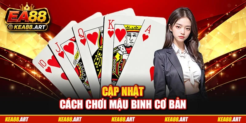 Cập nhật cách chơi mậu binh cơ bản