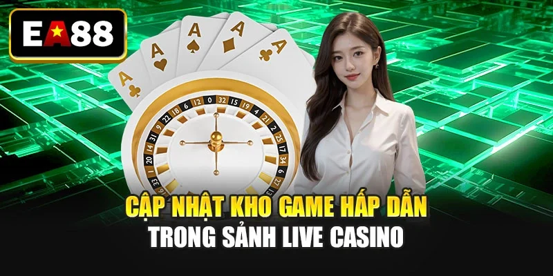 Cập nhật kho game hấp dẫn trong sảnh live casino Cập nhật kho game hấp dẫn trong sảnh live casino