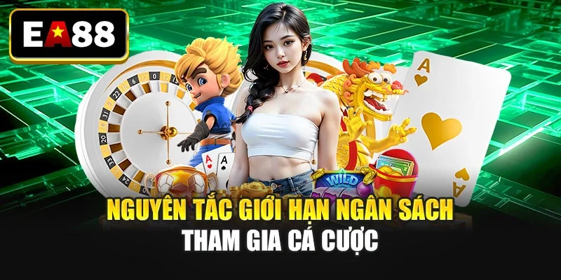 Nguyên tắc giới hạn ngân sách tham gia cá cược