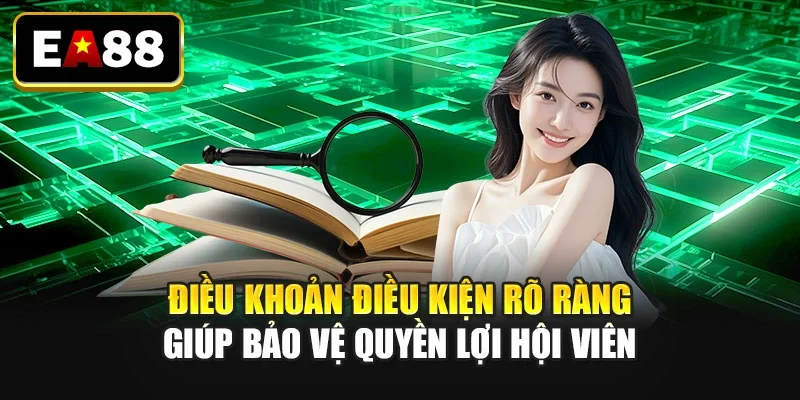 Điều khoản điều kiện rõ ràng giúp bảo vệ quyền lợi hội viên