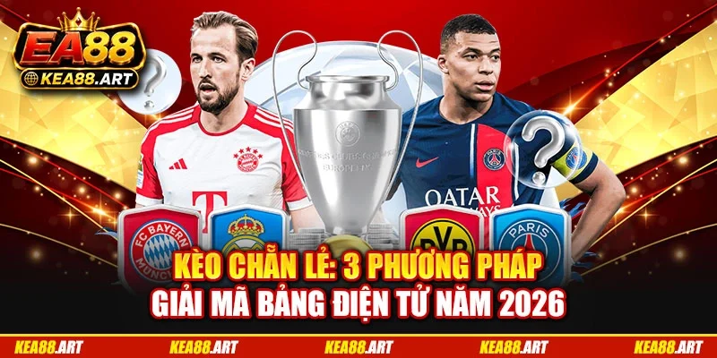 Kèo Chẵn Lẻ: 3 Phương Pháp Giải Mã Bảng Điện Tử Năm 2026