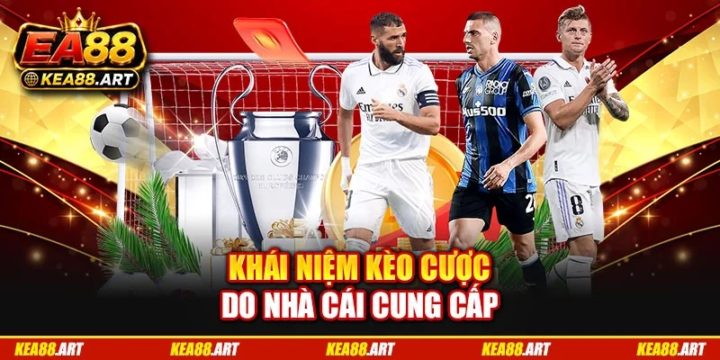 Khái niệm kèo cược do nhà cái cung cấp Khái niệm kèo cược do nhà cái cung cấp