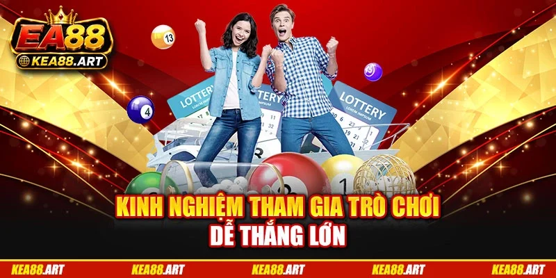 Kinh nghiệm tham gia trò chơi dễ thắng lớn Kinh nghiệm tham gia trò chơi dễ thắng lớn
