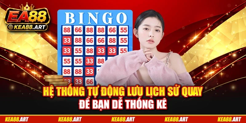 Hệ thống tự động lưu lịch sử quay để bạn dễ thống kê Hệ thống tự động lưu lịch sử quay để bạn dễ thống kê