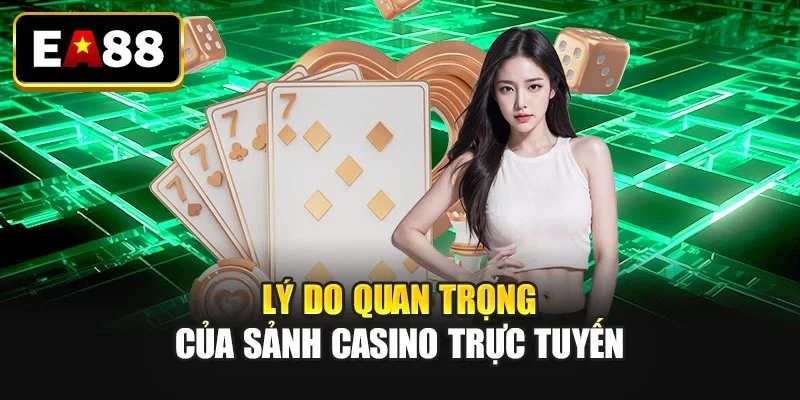 Lý do quan trọng của sảnh casino trực tuyến Lý do quan trọng của sảnh casino trực tuyến
