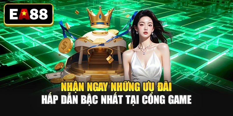 Nhận ngay những ưu đãi hấp dẫn bậc nhất tại cổng game Nhận ngay những ưu đãi hấp dẫn bậc nhất tại cổng game