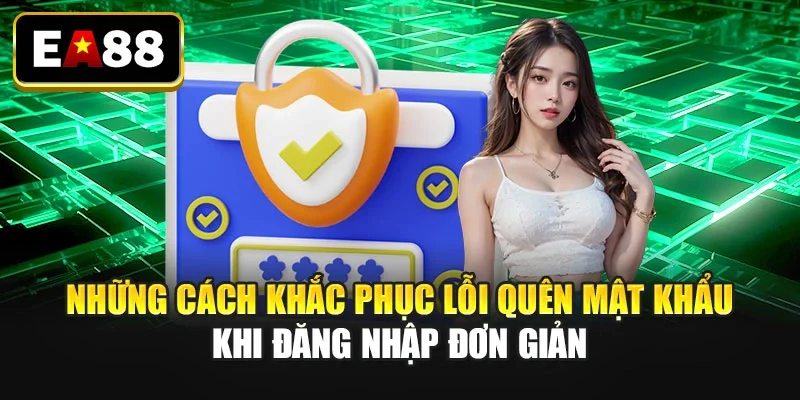Những cách khắc phục lỗi quên mật khẩu khi đăng nhập đơn giản Những cách khắc phục lỗi quên mật khẩu khi đăng nhập đơn giản
