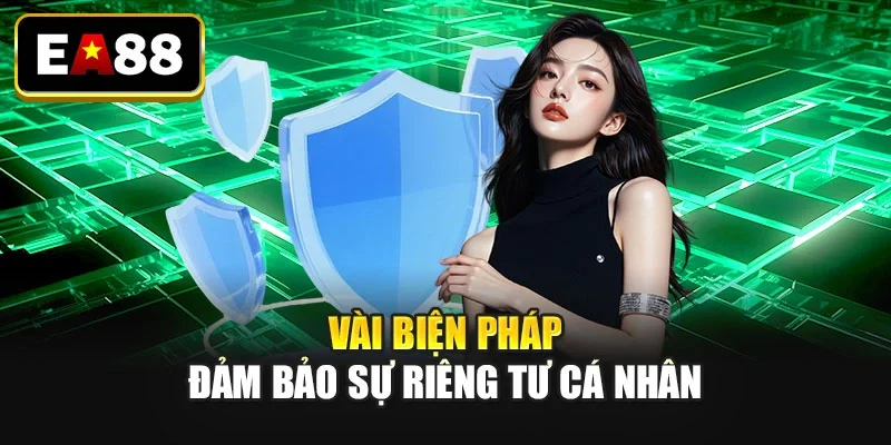 Vài biện pháp đảm bảo sự riêng tư cá nhân Vài biện pháp đảm bảo sự riêng tư cá nhân