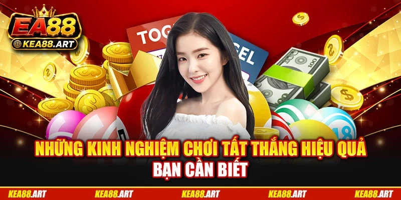 Những kinh nghiệm chơi tất thắng hiệu quả bạn cần biết
