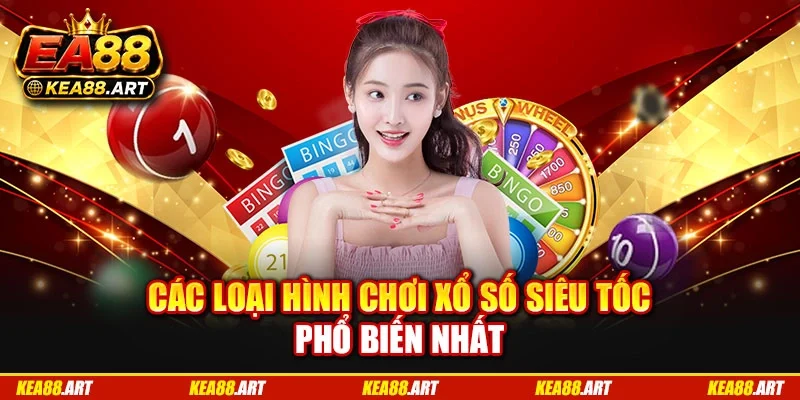 Các loại hình chơi xổ số siêu tốc phổ biến nhất